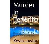 Murder in Tenerife: Murder in Tenerife: The First Tom Kelly Mystery