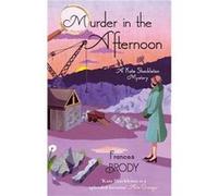 Murder In The Afternoon: Number 3 In Series (Kate Shackleton Mysteries) (Paperback) Frances Brody, (Auteur)