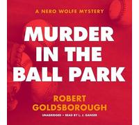 Murder in the Ball Park Lib/E: A Nero Wolfe Mystery (Nero Wolfe Mysteries Lib/E)