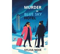 MURDER IN THE BLUE SKY HOTEL: Glamour Freezes, Murder Strikes