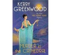 Murder in the Cathedral - Kerry Greenwood - Little Brown Book Group - Livre en Anglais - Paperback Kerry GreenwoodKerry Greenwood (Auteur)