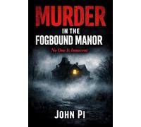 Murder in the Fogbound Manor: No One Is Innocent