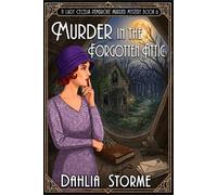 MURDER IN THE FORGOTTEN ATTIC: A 1920s Historical Cozy Mystery