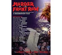 Murder In The Front Row - The San Francisco Bay Area Thrash Metal Story