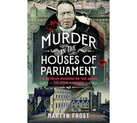Murder in the Houses of Parliament: The Victorian Assassination that Shaped the Insanity Defence
