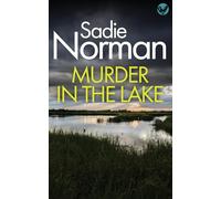 Murder in the Lake: a gripping British Crime Mystery