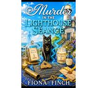 Murder in the Lighthouse Séance: A Haunted Séance Paranormal Cozy Mystery
