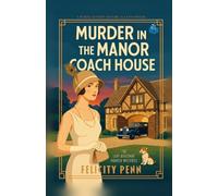 Murder in the Manor Coach House: A 1920’s Historical Cosy Mystery