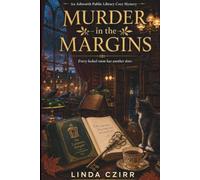 Murder in the Margins: An Ashworth Public Library Cozy Mystery with a Library Cat, a Rare-Book Forgery, and a Hidden Passage