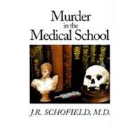 Murder in the Medical School J. R. Schofield (Auteur)
