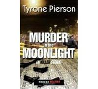 Murder in the Moonlight Pierson, Tyrone (Auteur)