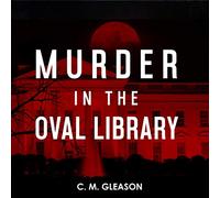 Murder in the Oval Library (The Lincoln's White House Mystery Series) (Lincoln's White House Mystery Series, 2)