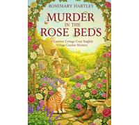 Murder in the Rose Beds: A Catmint Cottage cosy English village garden mystery with a ginger cat sleuth