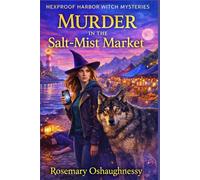 Murder in the Salt-Mist Market: A Witchy Small-Town Cozy Mystery with a Wolf Companion