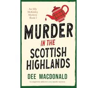 Murder in the Scottish Highlands: A completely addictive cozy murder mystery
