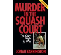 Murder in the Squash Court: The Only Way to Win