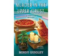 Murder in the Upper Crust A Deep Dish Mystery - Mindy Quigley - Minotaur books - ebook (ePub) - Livre