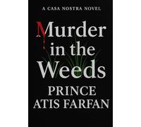 MURDER IN THE WEEDS: AN CASA NOSTRA NOVEL