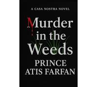 MURDER IN THE WEEDS: AN CASA NOSTRA NOVEL