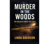 Murder in the Woods: The Walker Family Killings