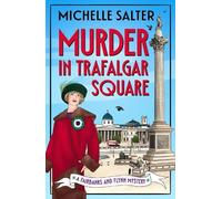 Murder in Trafalgar Square: Secrets, Scandals, and Sleuthing in a Brand-New Cozy Mystery Series from Michelle Salter