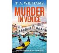 Murder in Venice: A BRAND NEW instalment in the cozy mystery series from T A Williams