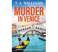Murder in Venice: An unputdownable instalment in the cozy mystery series from T A Williams