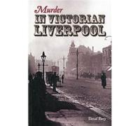 Murder In Victorian Liverpool (Paperback) David Parry, (Auteur)