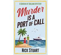 Murder is a Port of Call: Cruise Along with this Gripping Cosy Crime Mystery...