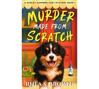 Murder Made From Scratch: A Gurley Summers Cozy Mystery