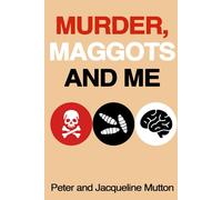 Murder, Maggots and Me
