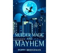 Murder Magic and Mayhem