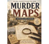 Murder Maps: 60 Detective Logic Puzzles to Solve the Crime - Easy, Medium, Hard & Expert