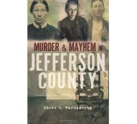 Murder & Mayhem In Jefferson County