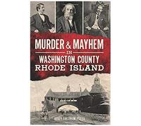 Murder & Mayhem In Washington County, Rhode Island