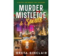 Murder, Mistletoe & Spirits: A Spirited Southern Holiday Cozy Murder Mystery