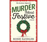 Murder Most Festive An unputdownable cosy Christmas murder mystery, perfect for the holidays! - Rosie Sandler - Embla Books - ebook (ePub) - Livre