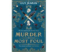 Murder Most Foul: A Witty and Fast-paced Novel from One of Britain's Best-loved Screenwriters