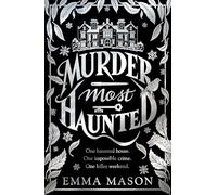 Murder Most Haunted: A gripping debut murder mystery set in a haunted house, the perfect cosy Autumn read