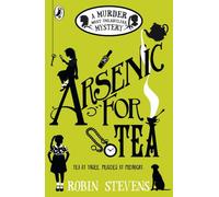 Arsenic For Tea: A Murder Most Unladylike Mystery