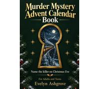 Murder Mystery Advent Calendar Book for Adults and Teens: A snowbound sleeper train, six suspects with secrets, one locked compartment, a killer you name on Christmas Eve