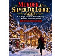 Murder Mystery Advent Calendar for Adults: A 24-Day Christmas Whodunit at Silver Fir Lodge with Daily Clues, Logic Puzzles, Suspects, Ali Christmas Eve Reveal