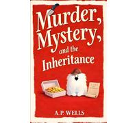 Murder, Mystery, and the Inheritance: A Small Town Cozy Murder Mystery