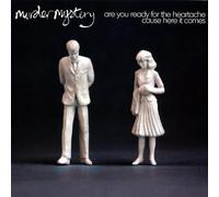 Murder Mystery - are You Ready for The Heartache Cause Here It Come