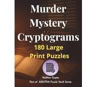 Murder Mystery Cryptograms: 180 Deadly Puzzles from Crime Scenes, Killer Confessions & Detective Files | Large Print Puzzle Book for Adults
