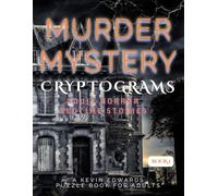 Murder Mystery Cryptograms : Adult Horror Bedtime Stories Puzzle Book