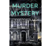 Murder Mystery Cryptograms : Cozy Cases in Puzzle Form Vol II Brain Games & Detective Activity Book for Adults