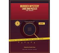 Murder Mystery Logic Grid Puzzles for Adults: 60 Detective Case Files to Solve - Large Print Brain Teasers with Solutions - Volume 1
