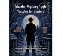 Murder Mystery Logic Puzzles for Seniors: +100 Puzzles To Solve | Twelve Nights of Murder | Christmas Detective Puzzles from Constable Ashbury | Volume 2