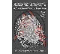 Murder Mystery & Motives. A Crime Word Search Adventure. 50+ Puzzles for Adults, Seniors & Teens: Unlock the Clues | A Mind-Bending Hunt Through Hidden Clues and Devious Details